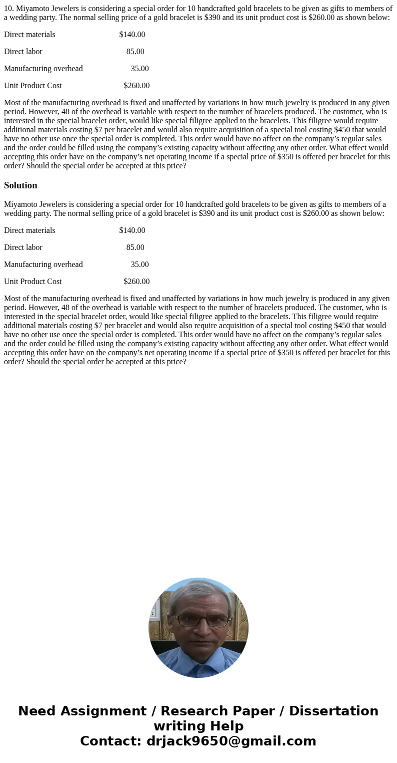10. Miyamoto Jewelers is considering a special order for 10 handcrafted gold bracelets to be given as gifts to members of a wedding party. The normal selling pr 10. Miyamoto Jewelers is considering a special order for 10 handcrafted gold bracelets to be given as gifts to members of a wedding party. The normal selling pr