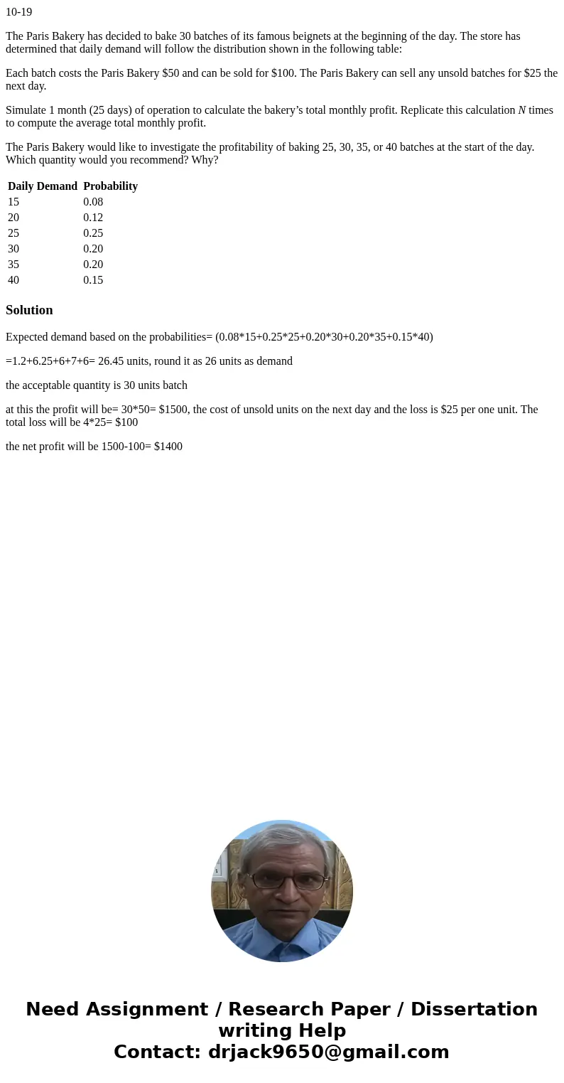 10-19 The Paris Bakery has decided to bake 30 batches of its famous beignets at the beginning of the day. The store has determined that daily demand will follow 10-19 The Paris Bakery has decided to bake 30 batches of its famous beignets at the beginning of the day. The store has determined that daily demand will follow