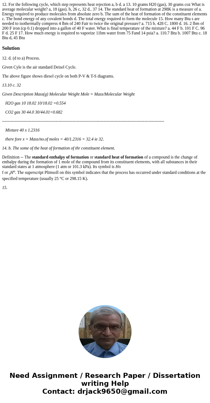 12. For the following cycle, which step represents heat rejection a, b d. a 13. 10 grams H20 (gas), 30 grams coz What is average molecular weight? a, 18 (gas).  12. For the following cycle, which step represents heat rejection a, b d. a 13. 10 grams H20 (gas), 30 grams coz What is average molecular weight? a, 18 (gas).