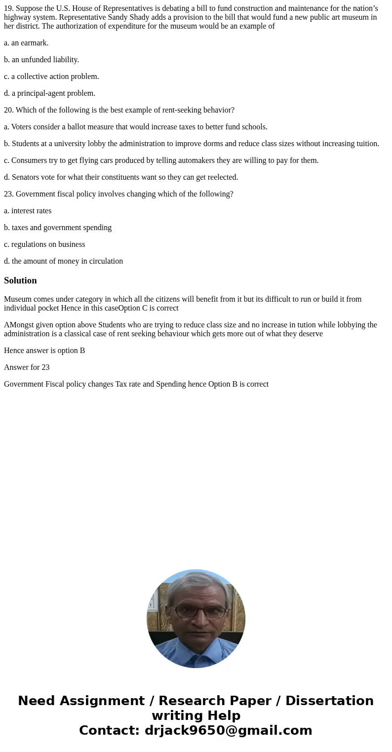 19. Suppose the U.S. House of Representatives is debating a bill to fund construction and maintenance for the nation’s highway system. Representative Sandy Shad 19. Suppose the U.S. House of Representatives is debating a bill to fund construction and maintenance for the nation’s highway system. Representative Sandy Shad