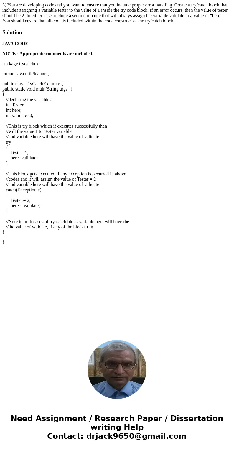 3) You are developing code and you want to ensure that you include proper error handling. Create a try/catch block that includes assigning a variable tester to  3) You are developing code and you want to ensure that you include proper error handling. Create a try/catch block that includes assigning a variable tester to