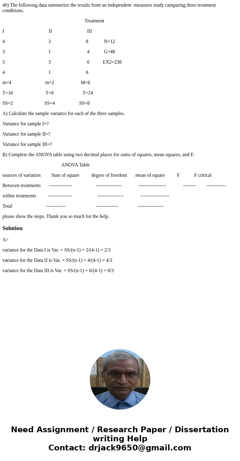 40) The following data summerize the results from an independent -measures study camparing three treatment conditions. Treatment I II III 4 3 8 N=12 3 1 4 G=48  40) The following data summerize the results from an independent -measures study camparing three treatment conditions. Treatment I II III 4 3 8 N=12 3 1 4 G=48