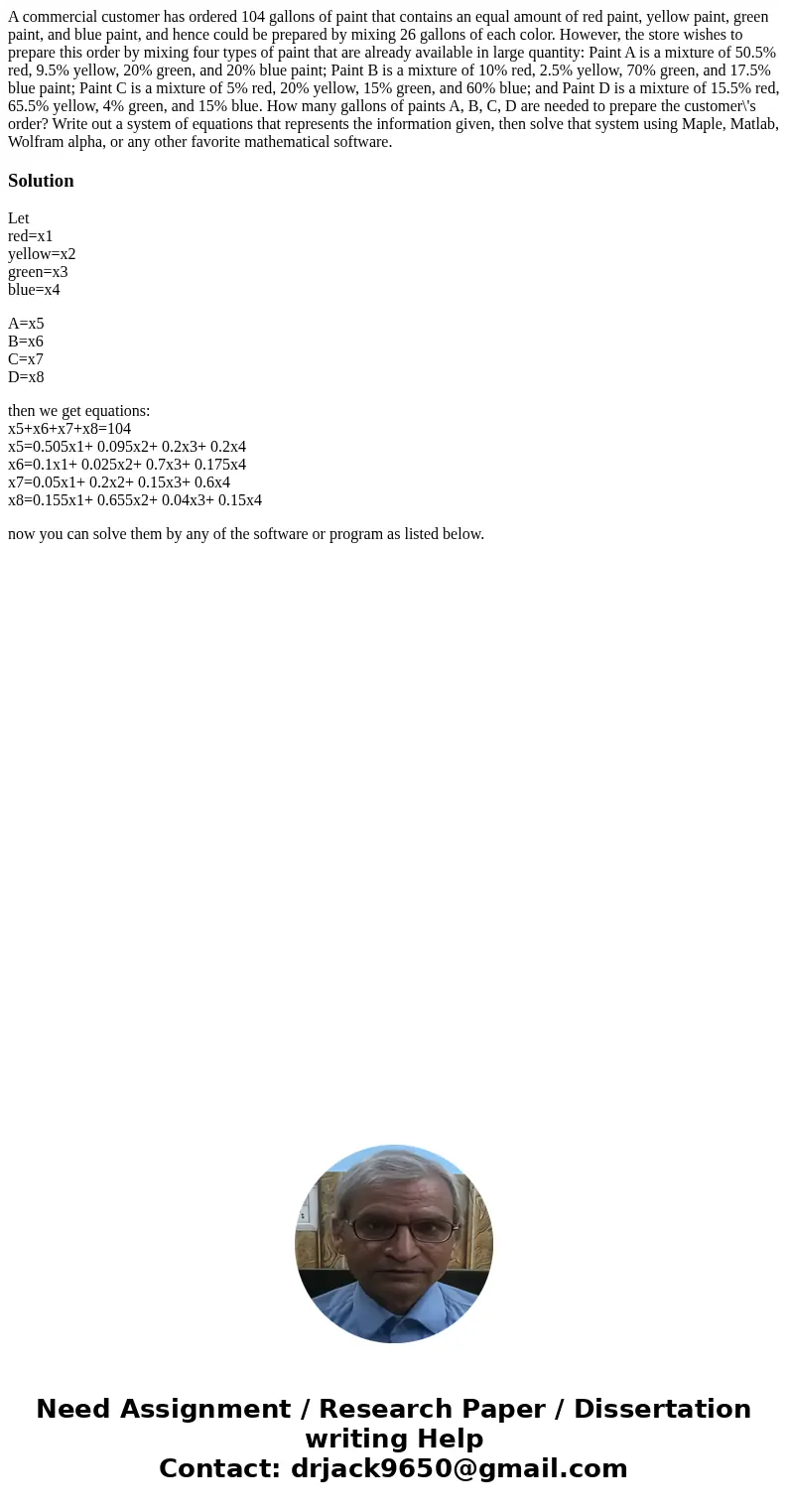 A commercial customer has ordered 104 gallons of paint that contains an equal amount of red paint, yellow paint, green paint, and blue paint, and hence could b  A commercial customer has ordered 104 gallons of paint that contains an equal amount of red paint, yellow paint, green paint, and blue paint, and hence could b