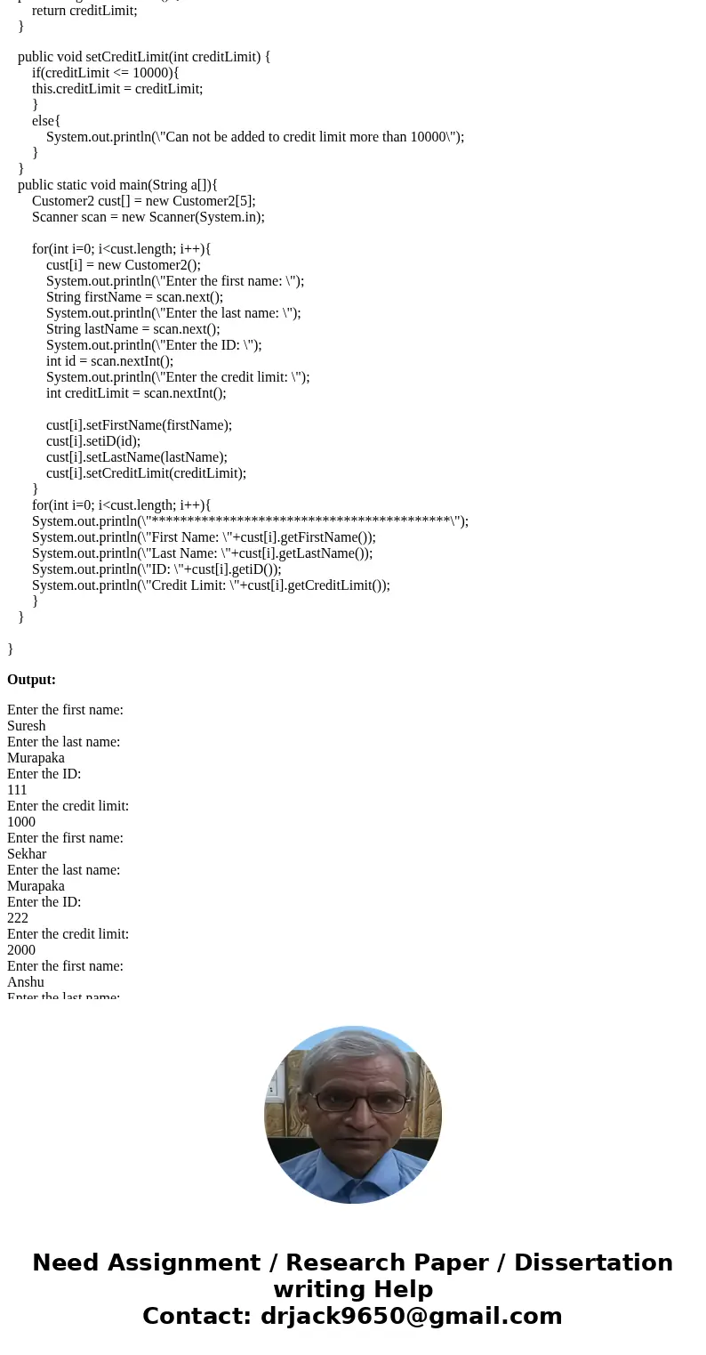 a) Define a class named Customer that holds private fields for a customer ID number, last name, first name, and credit limit. Include four public functions that a) Define a class named Customer that holds private fields for a customer ID number, last name, first name, and credit limit. Include four public functions that