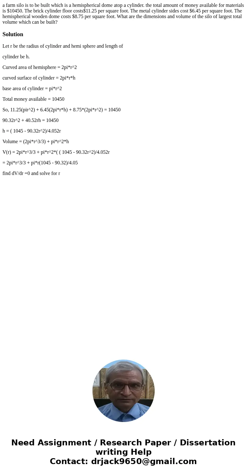 a farm silo is to be built which is a hemispherical dome atop a cylinder. the total amount of money available for materials is $10450. The brick cylinder floor  a farm silo is to be built which is a hemispherical dome atop a cylinder. the total amount of money available for materials is $10450. The brick cylinder floor