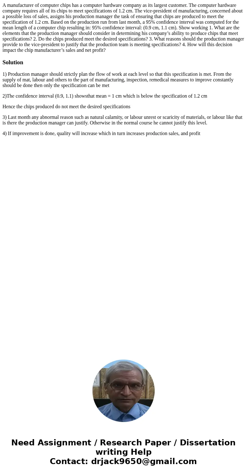 A manufacturer of computer chips has a computer hardware company as its largest customer. The computer hardware company requires all of its chips to meet specif A manufacturer of computer chips has a computer hardware company as its largest customer. The computer hardware company requires all of its chips to meet specif
