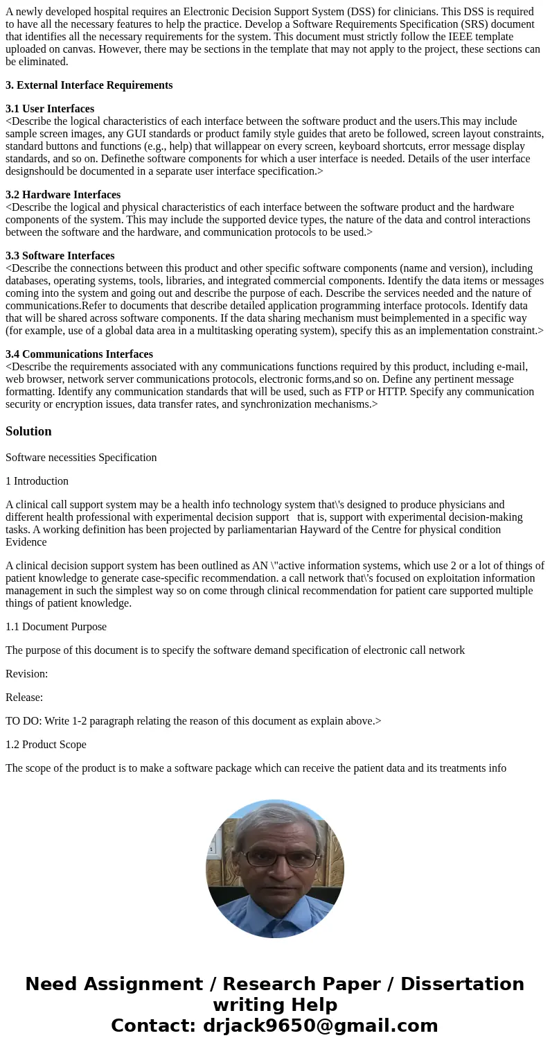 A newly developed hospital requires an Electronic Decision Support System (DSS) for clinicians. This DSS is required to have all the necessary features to help  A newly developed hospital requires an Electronic Decision Support System (DSS) for clinicians. This DSS is required to have all the necessary features to help