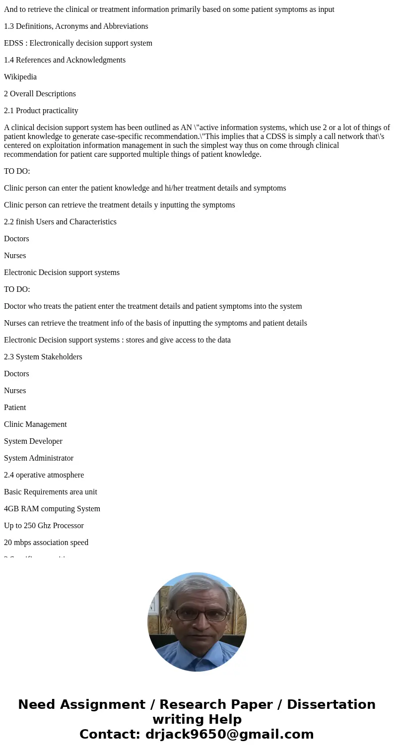 A newly developed hospital requires an Electronic Decision Support System (DSS) for clinicians. This DSS is required to have all the necessary features to help  A newly developed hospital requires an Electronic Decision Support System (DSS) for clinicians. This DSS is required to have all the necessary features to help