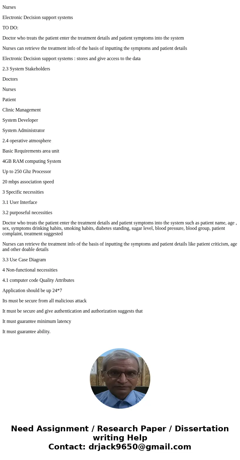 A newly developed hospital requires an Electronic Decision Support System (DSS) for clinicians. This DSS is required to have all the necessary features to help  A newly developed hospital requires an Electronic Decision Support System (DSS) for clinicians. This DSS is required to have all the necessary features to help