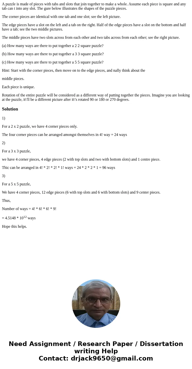 A puzzle is made of pieces with tabs and slots that join together to make a whole. Assume each piece is square and any tab can t into any slot. The gure below i A puzzle is made of pieces with tabs and slots that join together to make a whole. Assume each piece is square and any tab can t into any slot. The gure below i
