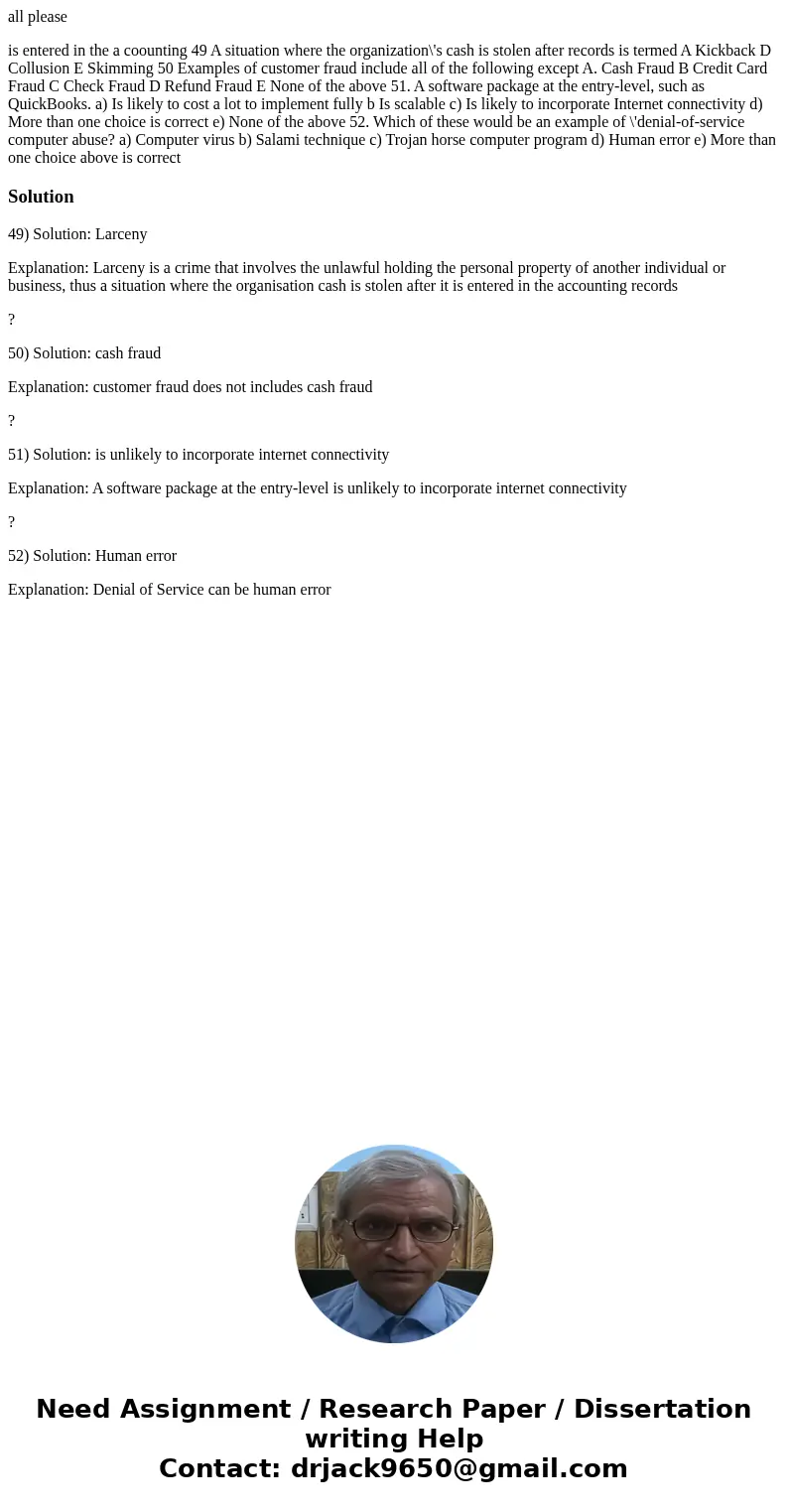 all please is entered in the a coounting 49 A situation where the organization\'s cash is stolen after records is termed A Kickback D Collusion E Skimming 50 E  all please is entered in the a coounting 49 A situation where the organization\'s cash is stolen after records is termed A Kickback D Collusion E Skimming 50 E