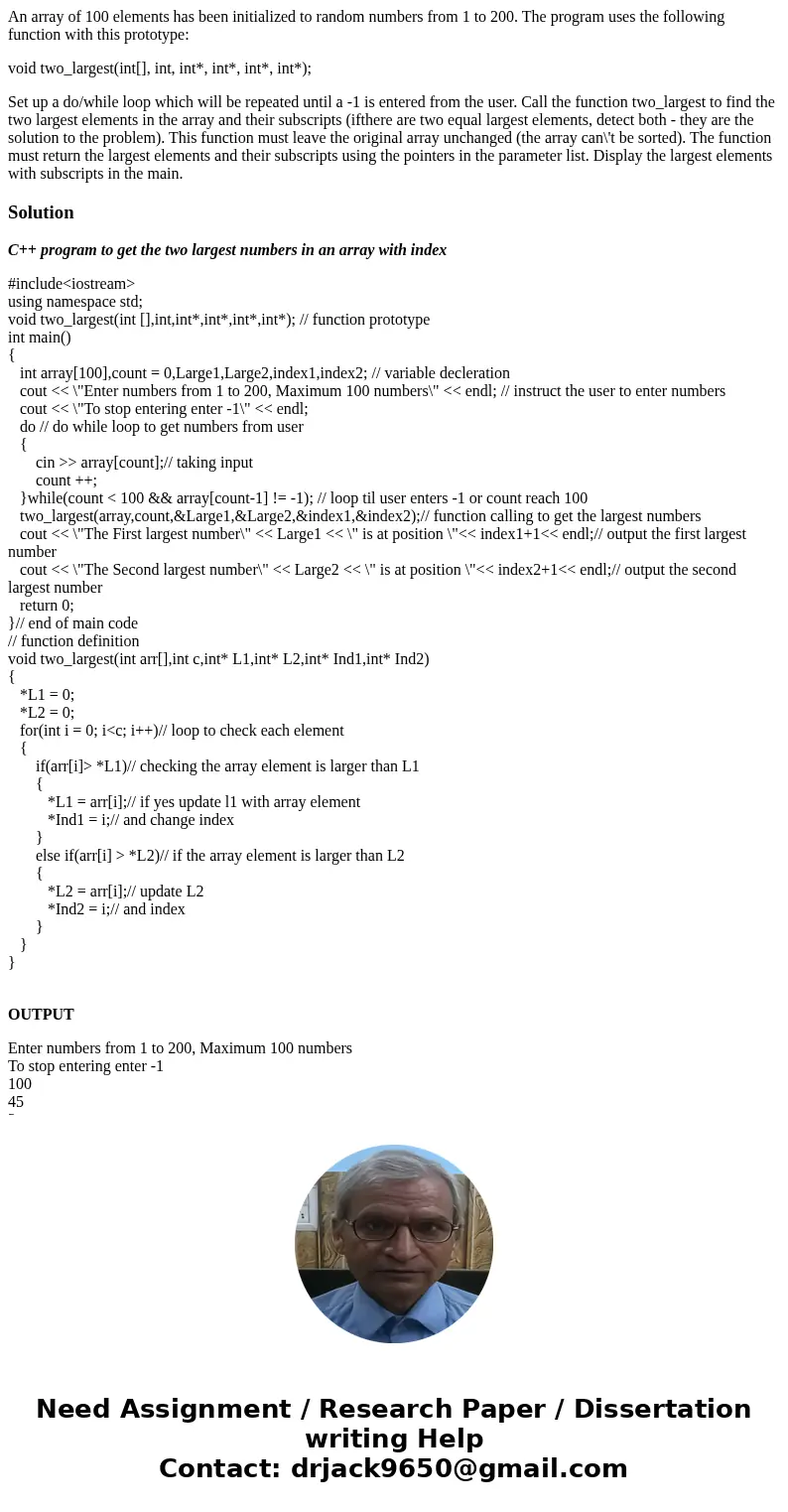An array of 100 elements has been initialized to random numbers from 1 to 200. The program uses the following function with this prototype: void two_largest(int An array of 100 elements has been initialized to random numbers from 1 to 200. The program uses the following function with this prototype: void two_largest(int