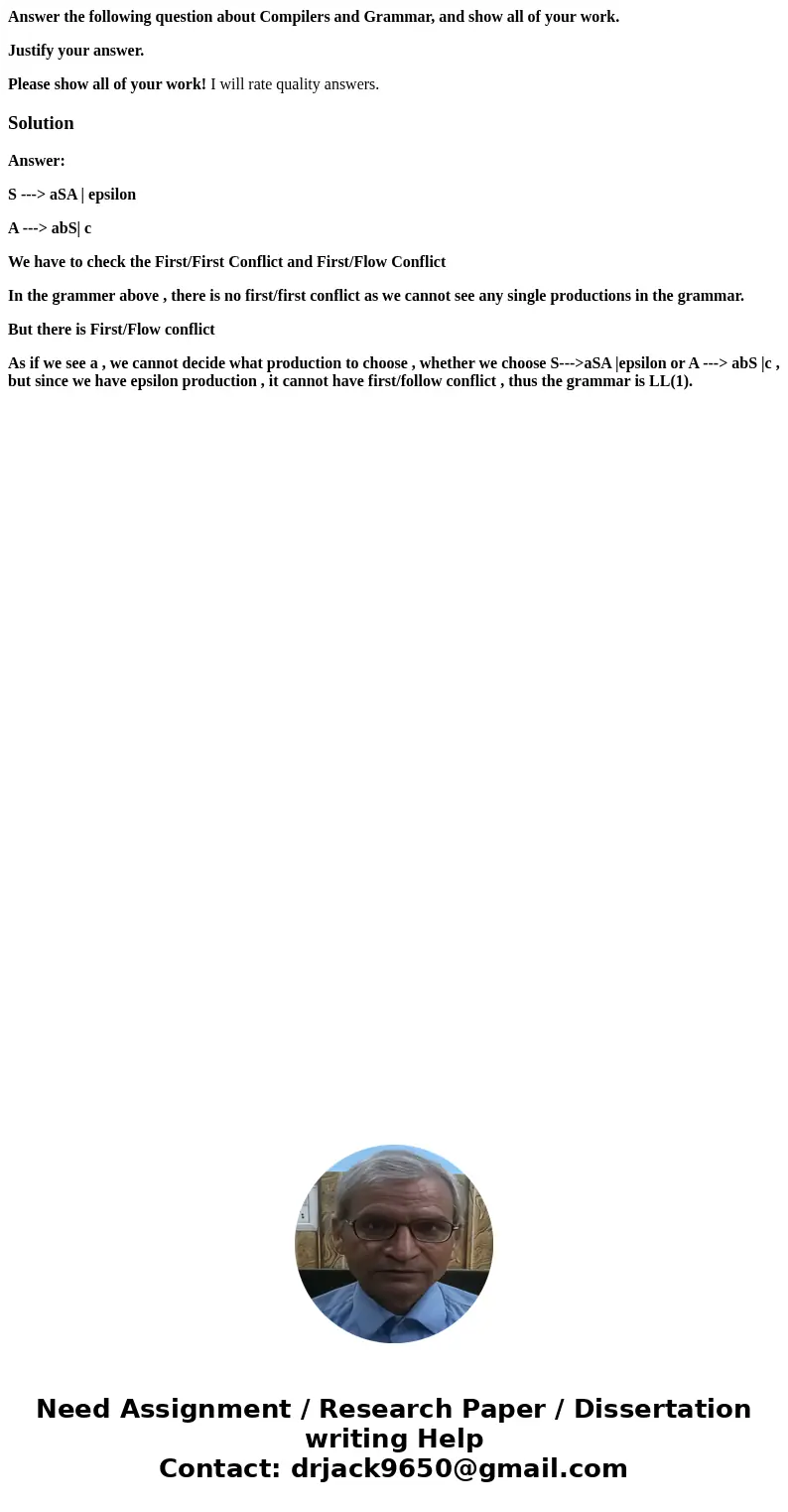 Answer the following question about Compilers and Grammar, and show all of your work. Justify your answer. Please show all of your work! I will rate quality ans Answer the following question about Compilers and Grammar, and show all of your work. Justify your answer. Please show all of your work! I will rate quality ans