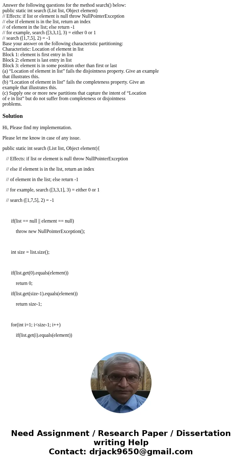 Answer the following questions for the method search() below: public static int search (List list, Object element) // Effects: if list or element is null throw  Answer the following questions for the method search() below: public static int search (List list, Object element) // Effects: if list or element is null throw