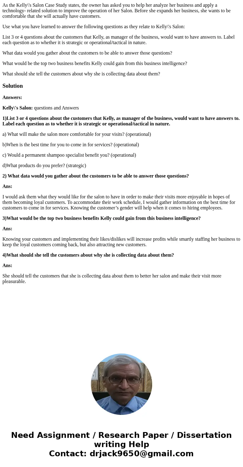 As the Kelly\'s Salon Case Study states, the owner has asked you to help her analyze her business and apply a technology- related solution to improve the operat As the Kelly\'s Salon Case Study states, the owner has asked you to help her analyze her business and apply a technology- related solution to improve the operat