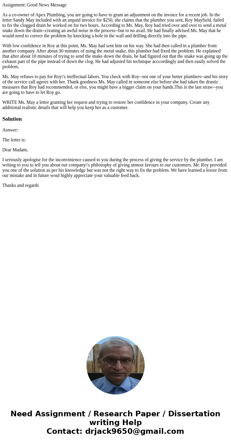 Assignment: Good News Message As a co-owner of Apex Plumbing, you are going to have to grant an adjustment on the invoice for a recent job. In the letter Sandy  Assignment: Good News Message As a co-owner of Apex Plumbing, you are going to have to grant an adjustment on the invoice for a recent job. In the letter Sandy