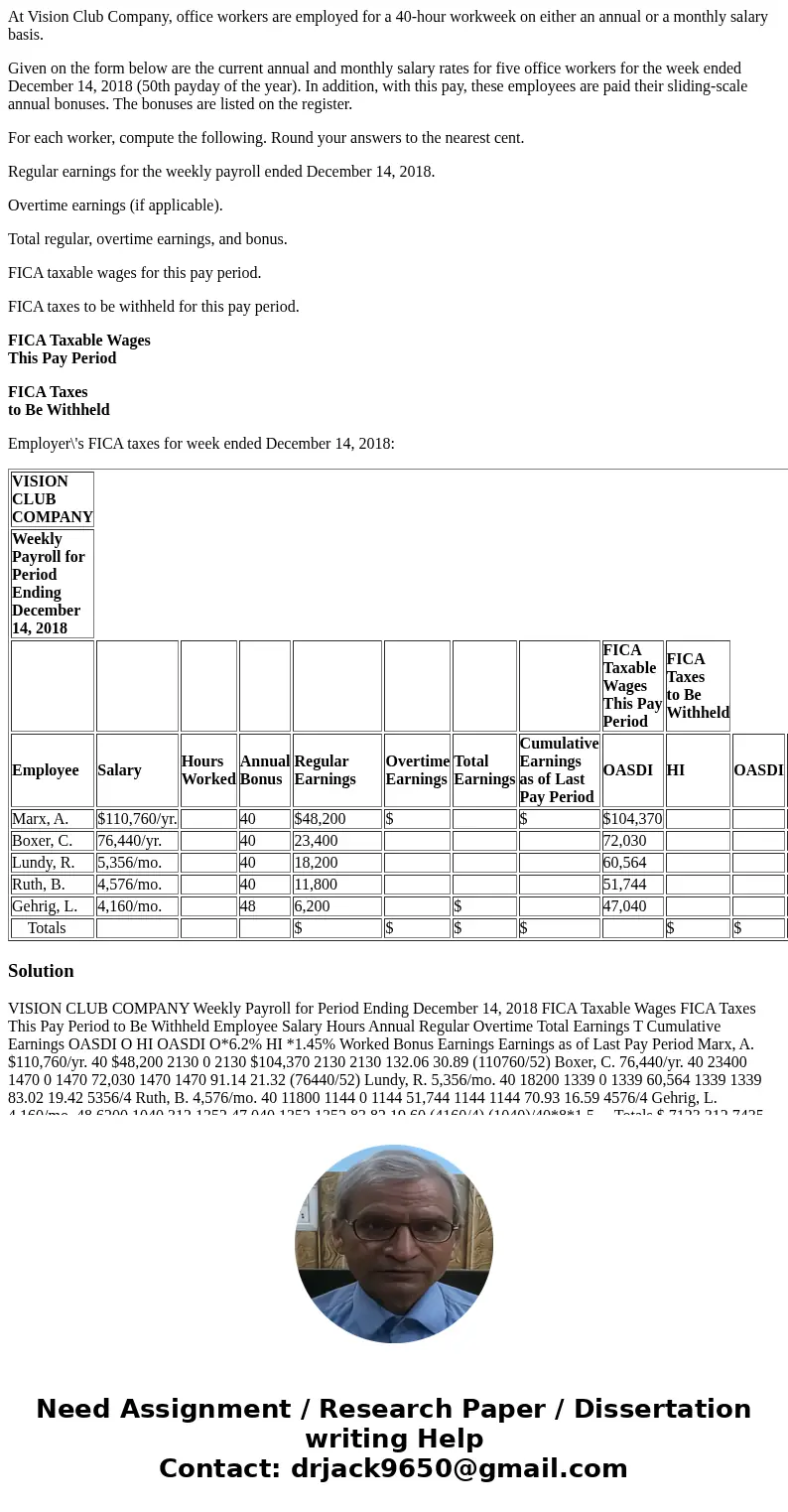 At Vision Club Company, office workers are employed for a 40-hour workweek on either an annual or a monthly salary basis. Given on the form below are the curren
