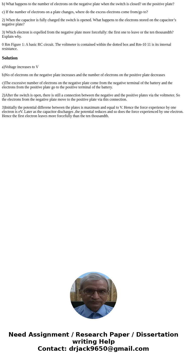 b) What happens to the number of electrons on the negative plate when the switch is closed? on the positive plate? c) If the number of electrons on a plate chan b) What happens to the number of electrons on the negative plate when the switch is closed? on the positive plate? c) If the number of electrons on a plate chan