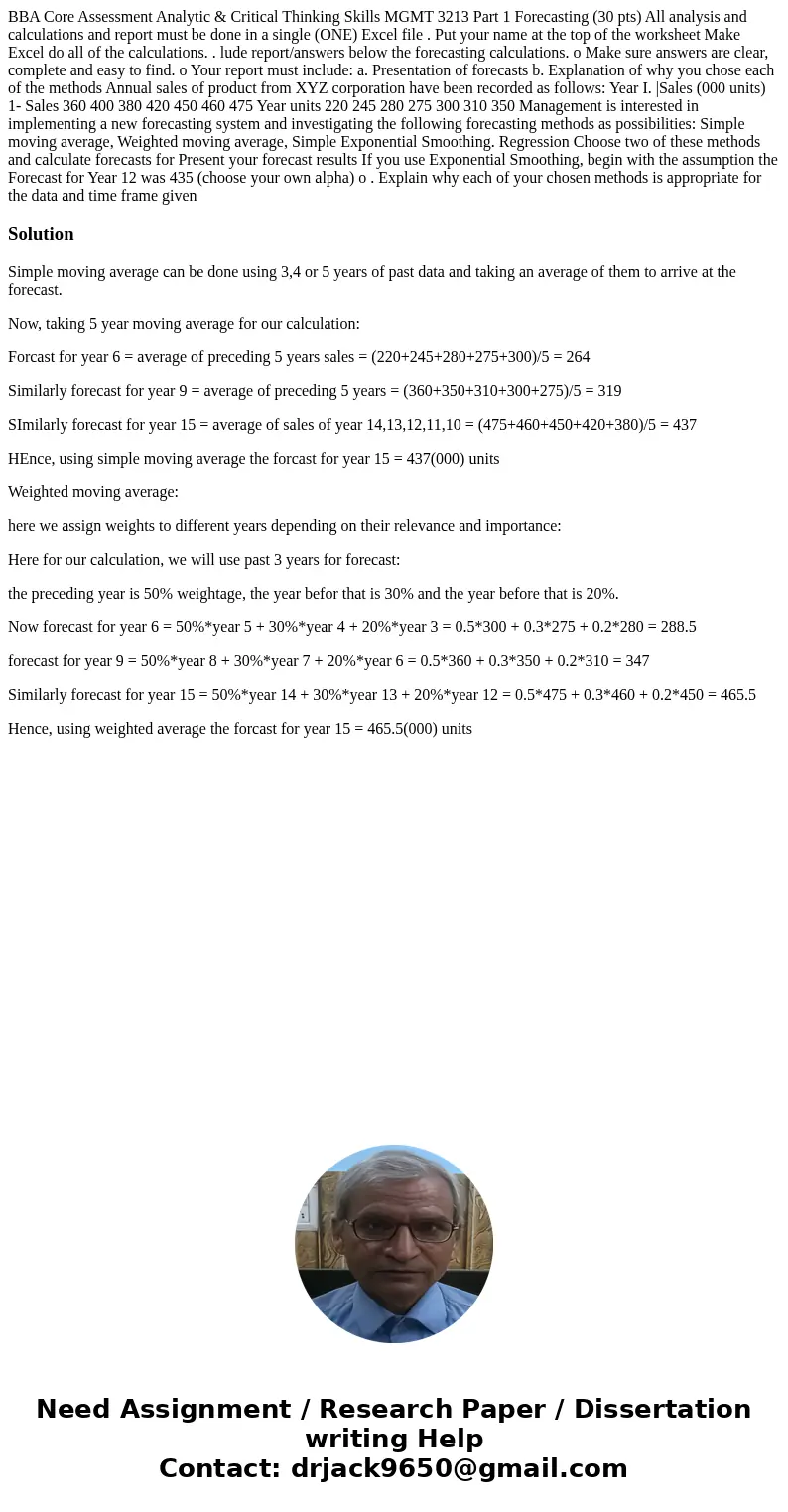  BBA Core Assessment Analytic & Critical Thinking Skills MGMT 3213 Part 1 Forecasting (30 pts) All analysis and calculations and report must be done in a si