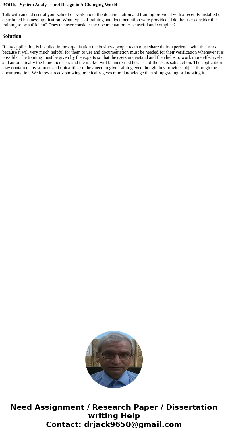 BOOK - System Analysis and Design in A Changing World Talk with an end user at your school or work about the documentation and training provided with a recently BOOK - System Analysis and Design in A Changing World Talk with an end user at your school or work about the documentation and training provided with a recently