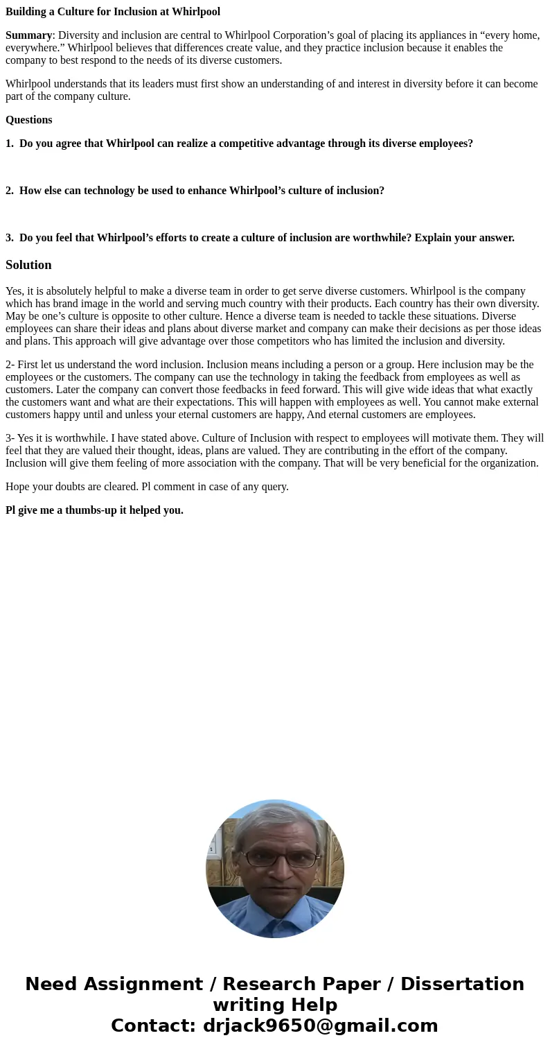 Building a Culture for Inclusion at Whirlpool Summary: Diversity and inclusion are central to Whirlpool Corporation’s goal of placing its appliances in “every h Building a Culture for Inclusion at Whirlpool Summary: Diversity and inclusion are central to Whirlpool Corporation’s goal of placing its appliances in “every h
