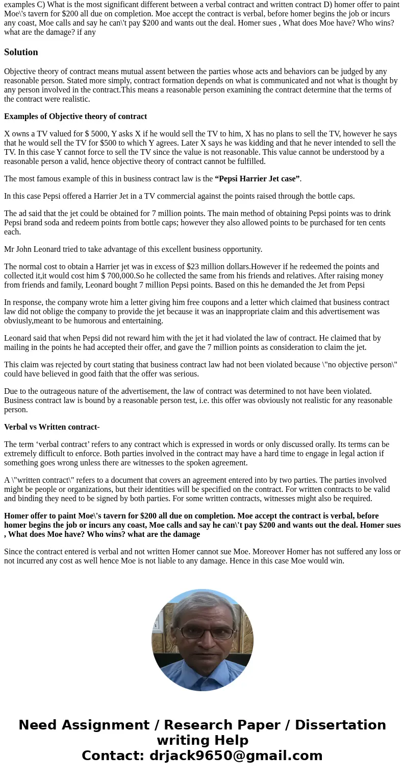 Business Law questions: A) what are 4 elements of contracts? B) Explain the objective theory of contract give 2 examples C) What is the most significant differe Business Law questions: A) what are 4 elements of contracts? B) Explain the objective theory of contract give 2 examples C) What is the most significant differe