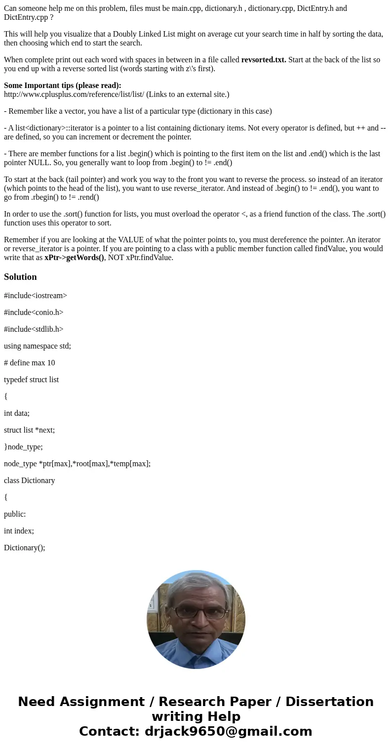 Can someone help me on this problem, files must be main.cpp, dictionary.h , dictionary.cpp, DictEntry.h and DictEntry.cpp ? This will help you visualize that a  Can someone help me on this problem, files must be main.cpp, dictionary.h , dictionary.cpp, DictEntry.h and DictEntry.cpp ? This will help you visualize that a