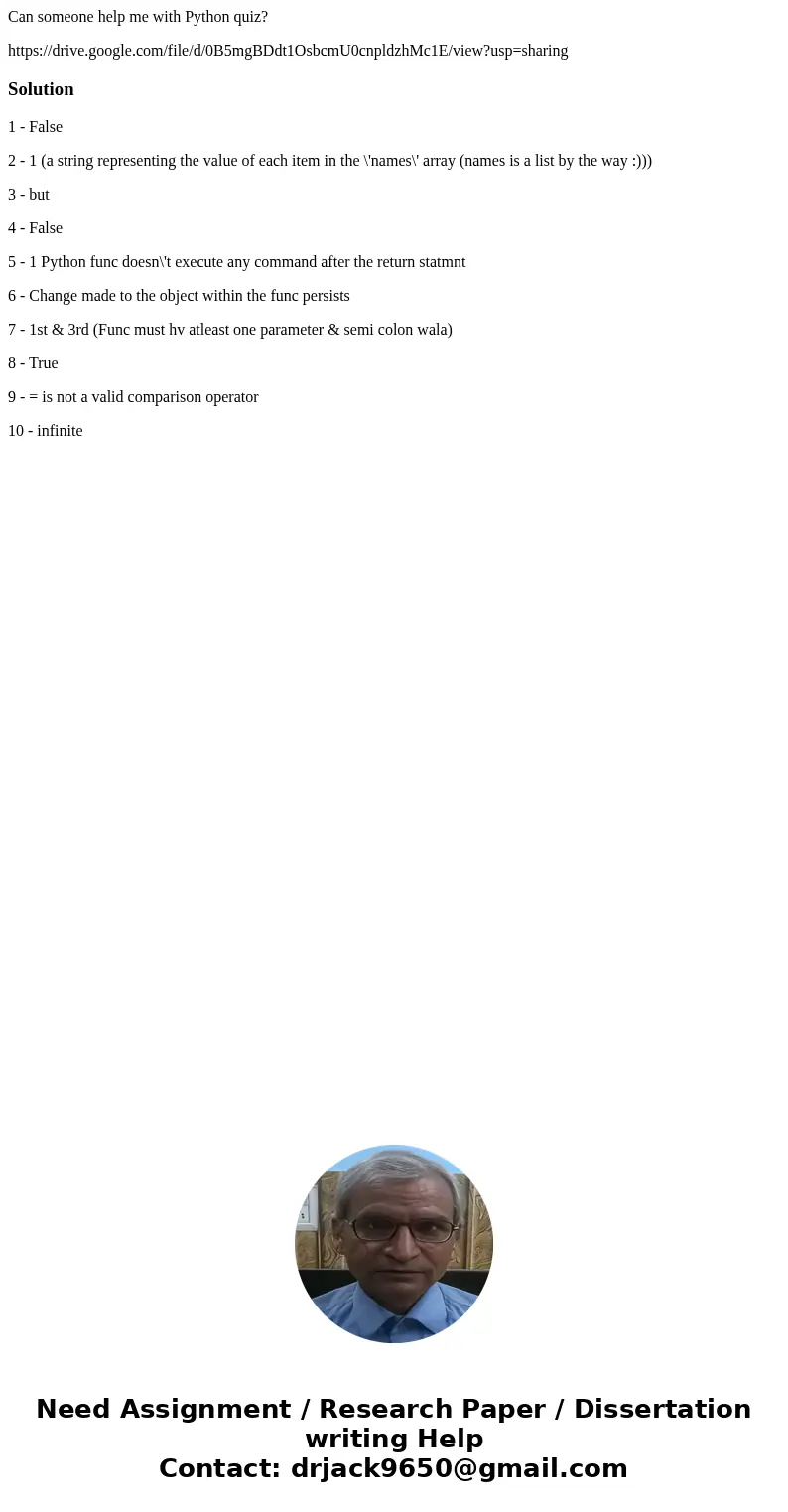 Can someone help me with Python quiz? https://drive.google.com/file/d/0B5mgBDdt1OsbcmU0cnpldzhMc1E/view?usp=sharingSolution1 - False 2 - 1 (a string representin Can someone help me with Python quiz? https://drive.google.com/file/d/0B5mgBDdt1OsbcmU0cnpldzhMc1E/view?usp=sharingSolution1 - False 2 - 1 (a string representin