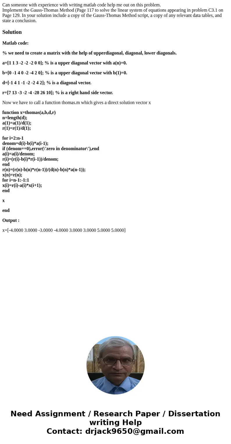 Can someone with experience with writing matlab code help me out on this problem. Implement the Gauss-Thomas Method (Page 117 to solve the linear system of equa Can someone with experience with writing matlab code help me out on this problem. Implement the Gauss-Thomas Method (Page 117 to solve the linear system of equa