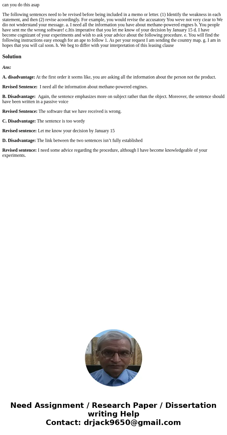 can you do this asap The following sentences need to be revised before being included in a memo or letter. (1) Identify the weakness in each statement, and the  can you do this asap The following sentences need to be revised before being included in a memo or letter. (1) Identify the weakness in each statement, and the
