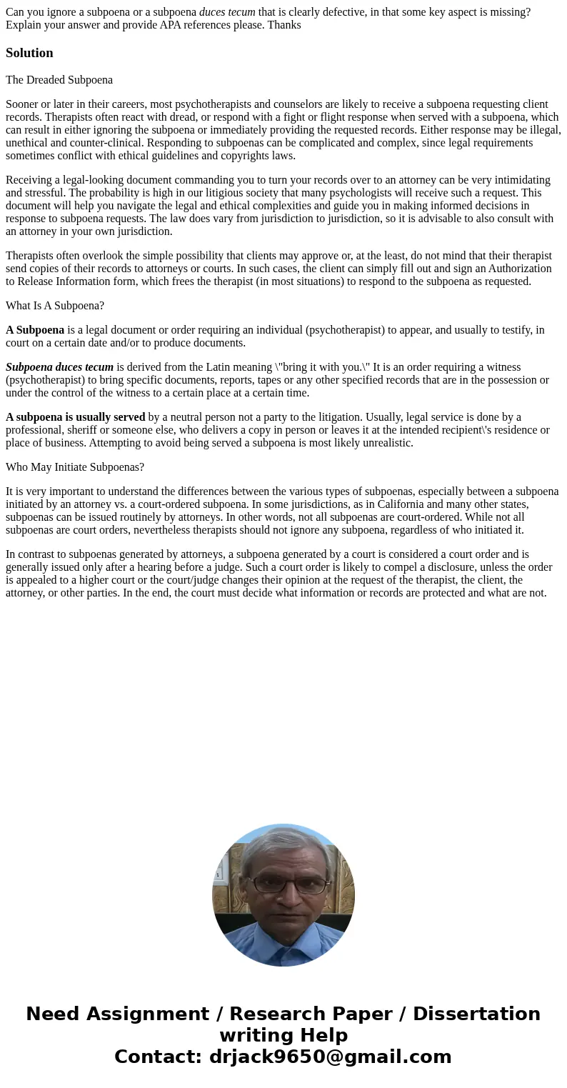 Can you ignore a subpoena or a subpoena duces tecum that is clearly defective, in that some key aspect is missing? Explain your answer and provide APA reference Can you ignore a subpoena or a subpoena duces tecum that is clearly defective, in that some key aspect is missing? Explain your answer and provide APA reference