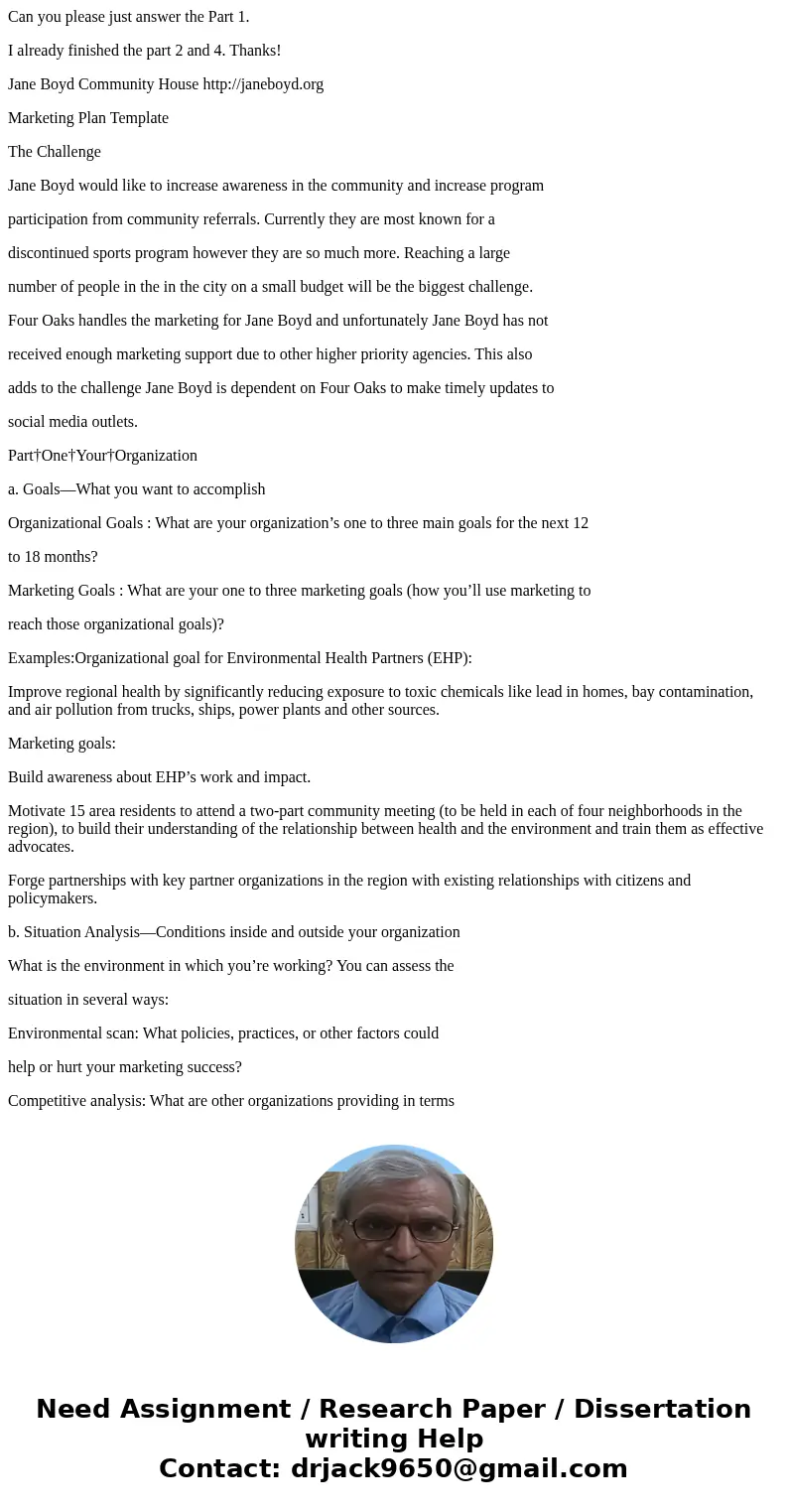 Can you please just answer the Part 1. I already finished the part 2 and 4. Thanks! Jane Boyd Community House http://janeboyd.org Marketing Plan Template The Ch Can you please just answer the Part 1. I already finished the part 2 and 4. Thanks! Jane Boyd Community House http://janeboyd.org Marketing Plan Template The Ch