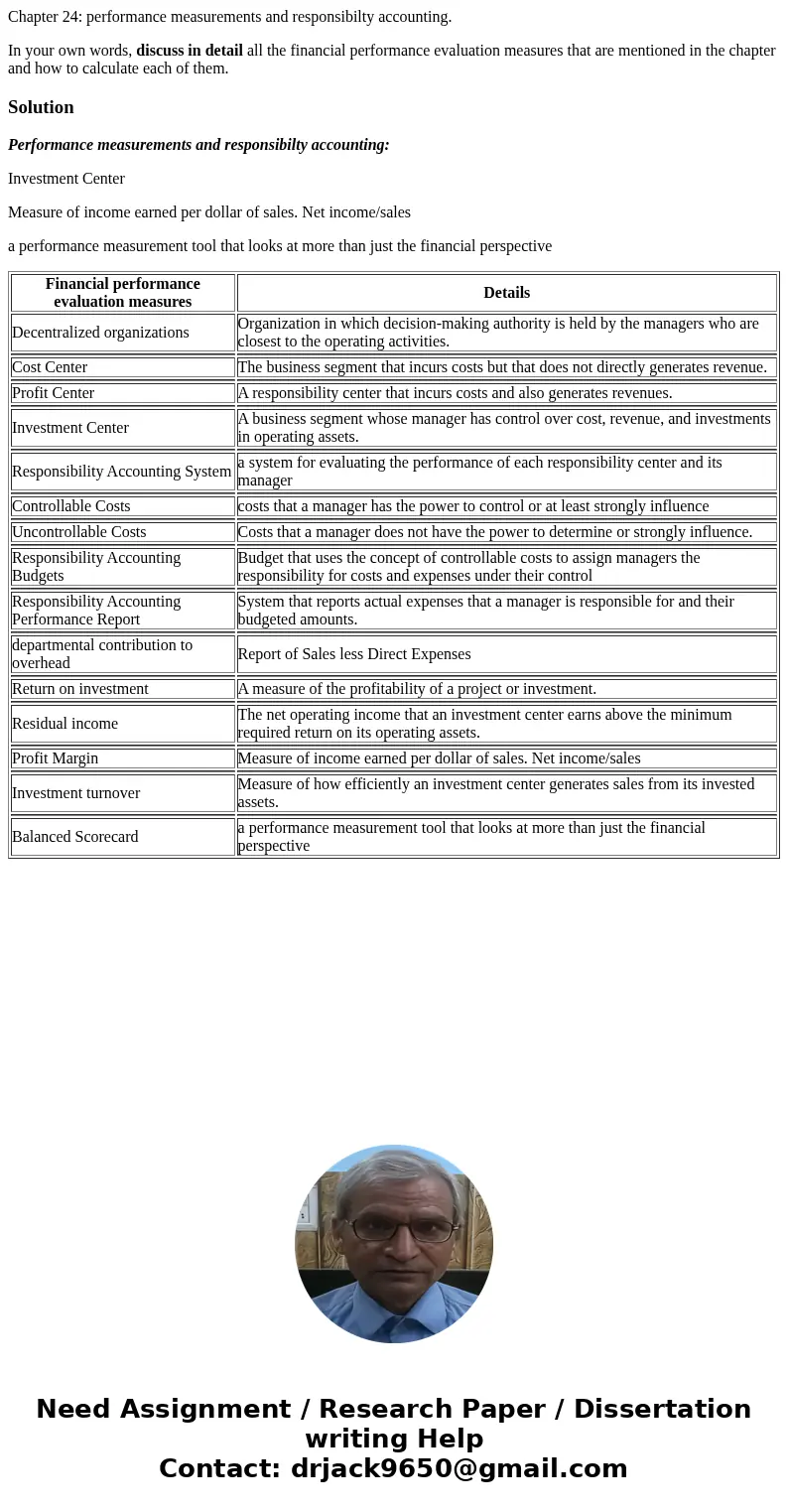 Chapter 24: performance measurements and responsibilty accounting. In your own words, discuss in detail all the financial performance evaluation measures that a Chapter 24: performance measurements and responsibilty accounting. In your own words, discuss in detail all the financial performance evaluation measures that a