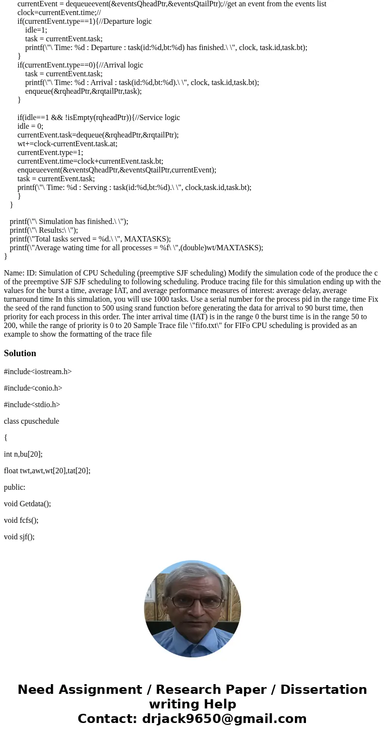 CODE: #include <stdlib.h> #include <stdio.h> struct task{//process int id;//pid int bt;//burst time int at;//arrival time int pr;//priority }; typed CODE: #include <stdlib.h> #include <stdio.h> struct task{//process int id;//pid int bt;//burst time int at;//arrival time int pr;//priority }; typed