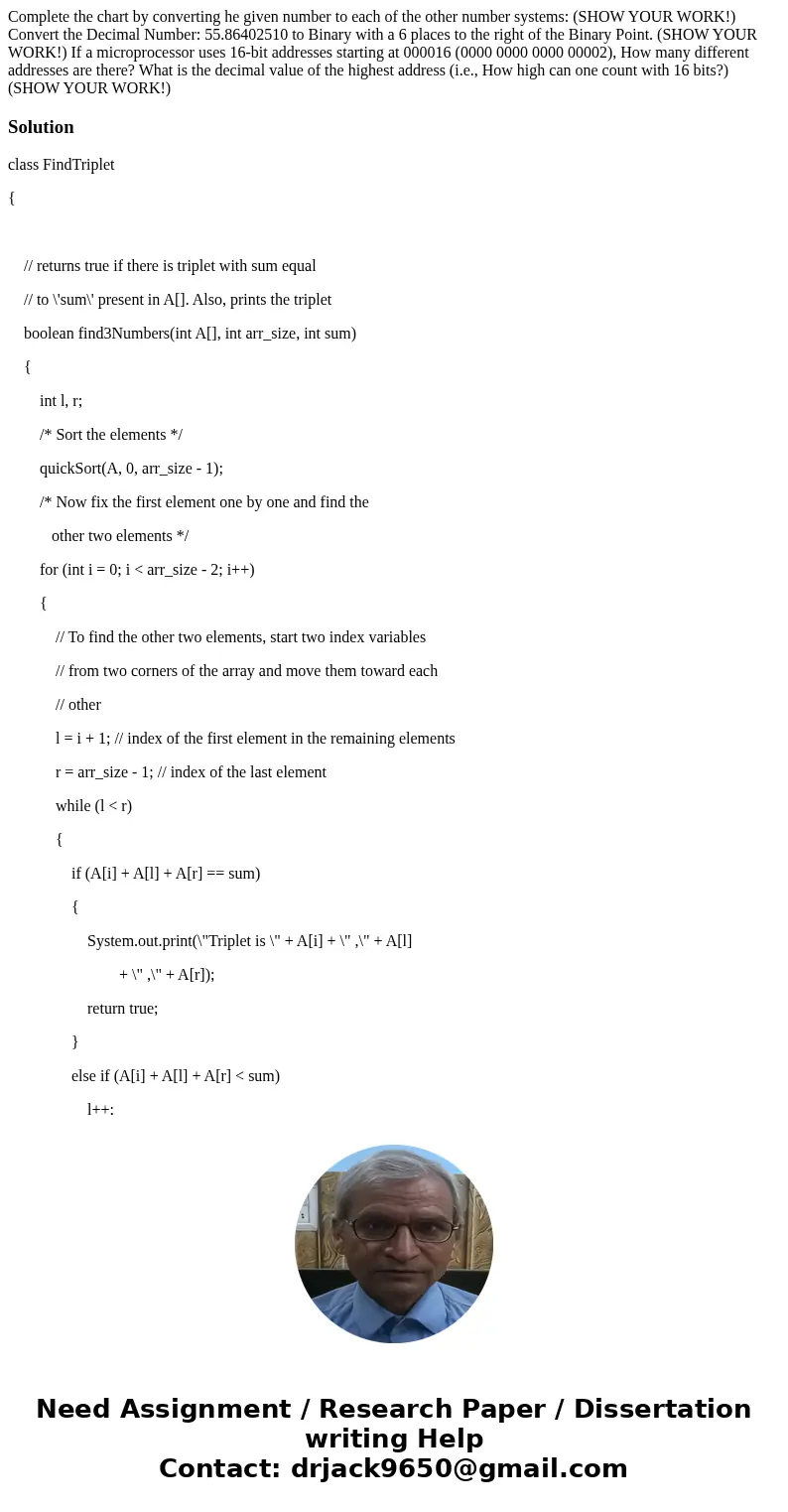 Complete the chart by converting he given number to each of the other number systems: (SHOW YOUR WORK!) Convert the Decimal Number: 55.86402510 to Binary with   Complete the chart by converting he given number to each of the other number systems: (SHOW YOUR WORK!) Convert the Decimal Number: 55.86402510 to Binary with