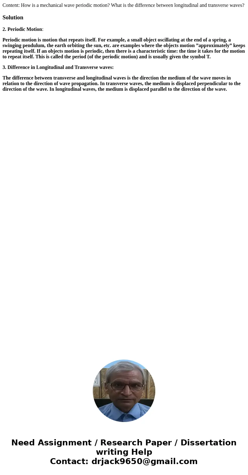  Content: How is a mechanical wave periodic motion? What is the difference between longitudinal and transverse waves?Solution2. Periodic Motion: Periodic motion