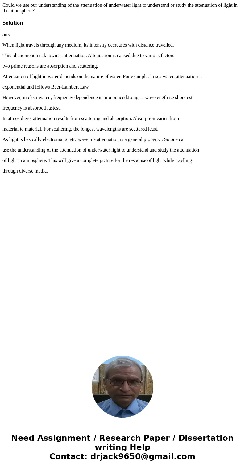 Could we use our understanding of the attenuation of underwater light to understand or study the attenuation of light in the atmosphere?Solutionans When light   Could we use our understanding of the attenuation of underwater light to understand or study the attenuation of light in the atmosphere?Solutionans When light
