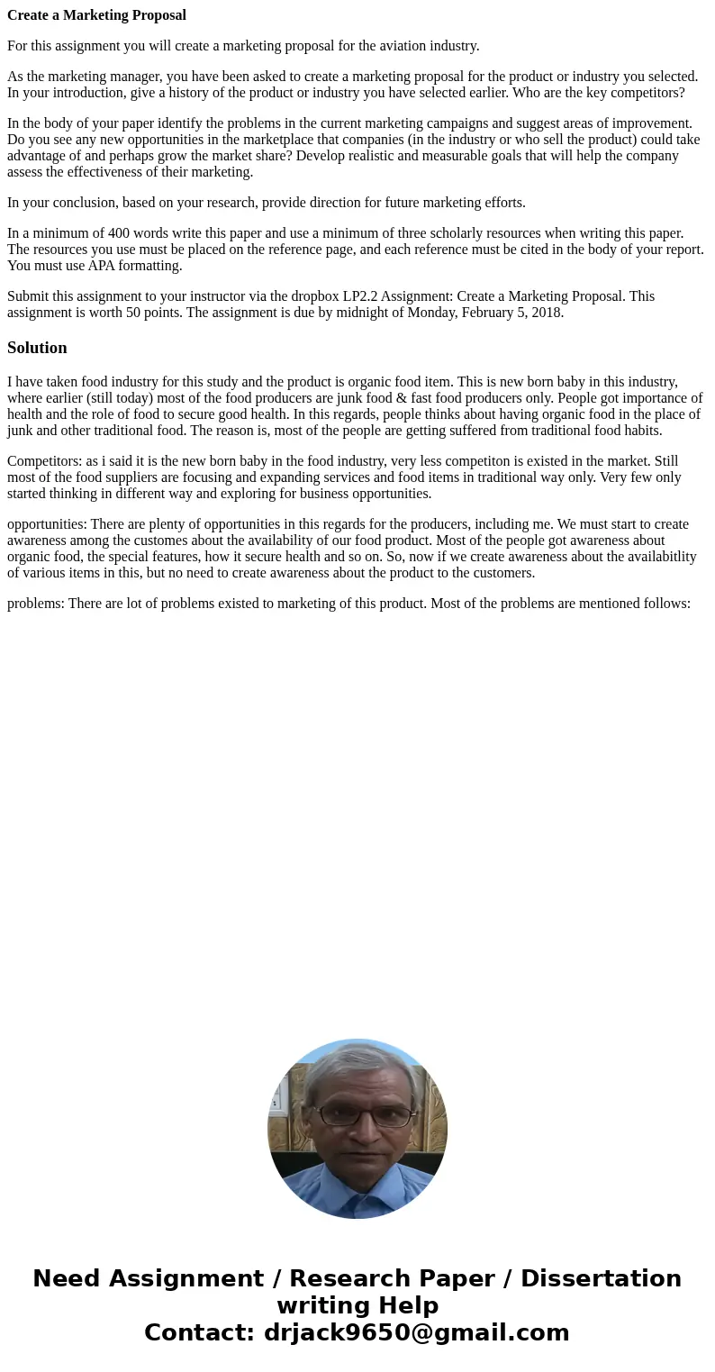 Create a Marketing Proposal For this assignment you will create a marketing proposal for the aviation industry. As the marketing manager, you have been asked to Create a Marketing Proposal For this assignment you will create a marketing proposal for the aviation industry. As the marketing manager, you have been asked to