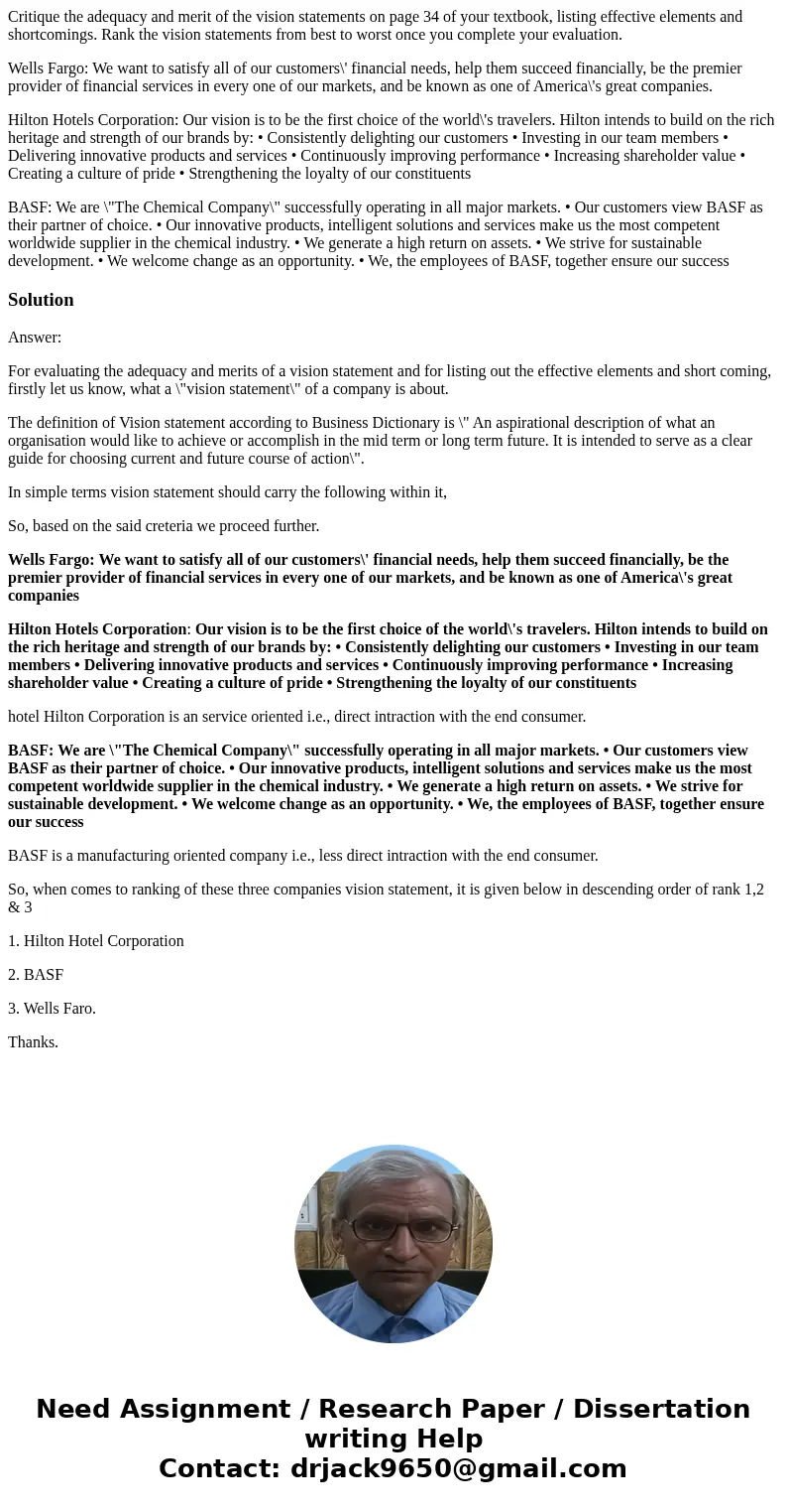 Critique the adequacy and merit of the vision statements on page 34 of your textbook, listing effective elements and shortcomings. Rank the vision statements fr Critique the adequacy and merit of the vision statements on page 34 of your textbook, listing effective elements and shortcomings. Rank the vision statements fr