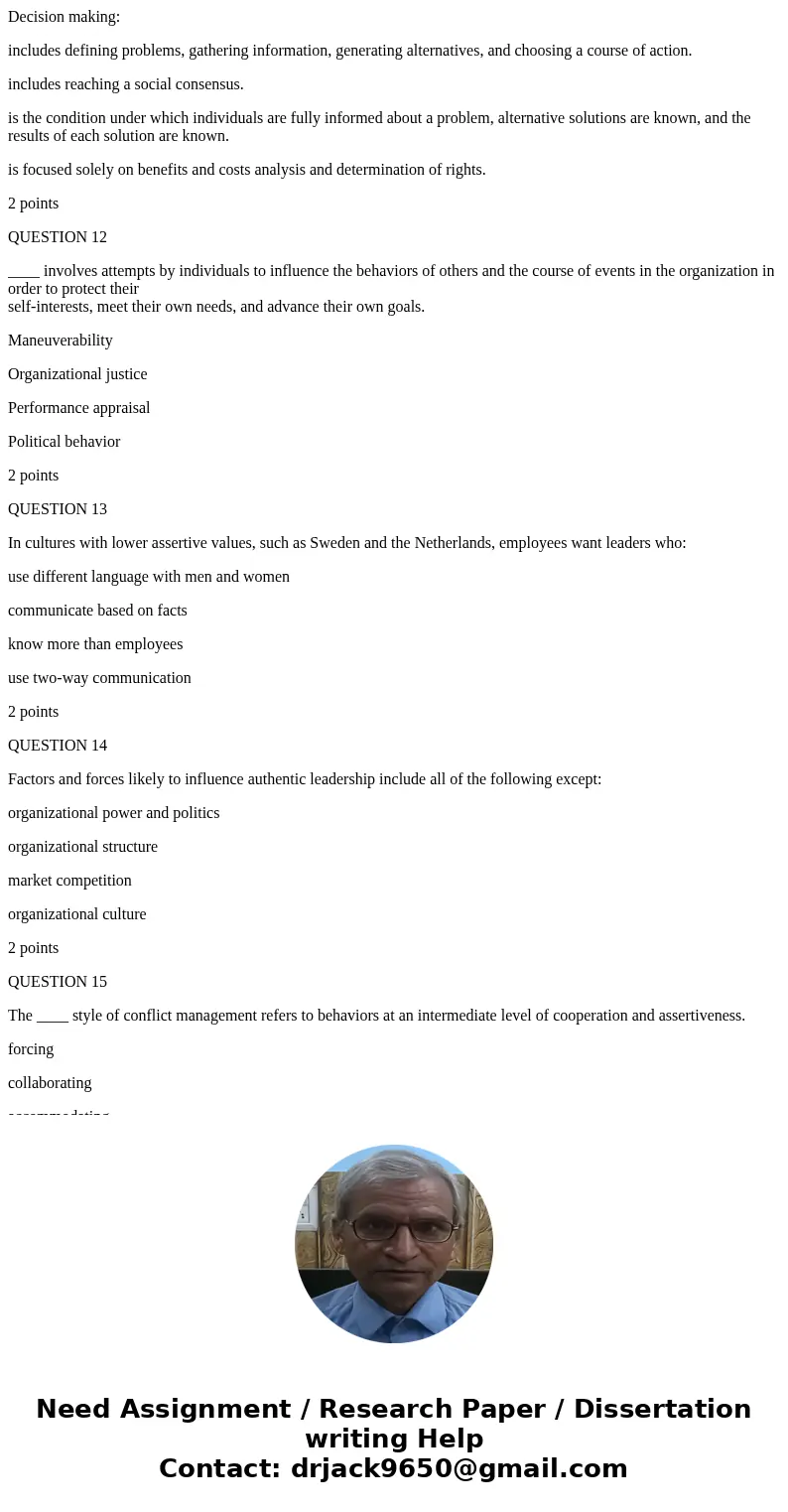 Decision making: includes defining problems, gathering information, generating alternatives, and choosing a course of action. includes reaching a social consens Decision making: includes defining problems, gathering information, generating alternatives, and choosing a course of action. includes reaching a social consens
