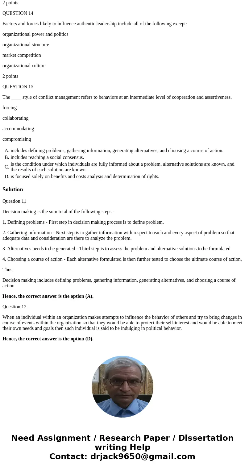 Decision making: includes defining problems, gathering information, generating alternatives, and choosing a course of action. includes reaching a social consens Decision making: includes defining problems, gathering information, generating alternatives, and choosing a course of action. includes reaching a social consens