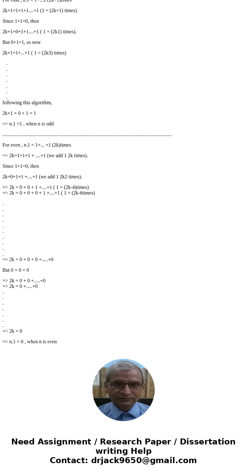 Define addition of a set of symbols {0,1} by : 0+0=0,0+1=1,1+0=1,1+1=0. Define multiplication by n where n is a non-negative integer by 0*0=0, 0*1=0, n*0=0, n*1 Define addition of a set of symbols {0,1} by : 0+0=0,0+1=1,1+0=1,1+1=0. Define multiplication by n where n is a non-negative integer by 0*0=0, 0*1=0, n*0=0, n*1