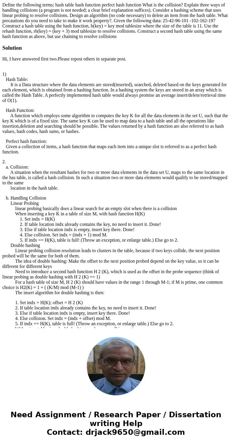 Define the following terms; hash table hash function perfect hash function What is the collision? Explain three ways of handling collisions (a program is not n  Define the following terms; hash table hash function perfect hash function What is the collision? Explain three ways of handling collisions (a program is not n