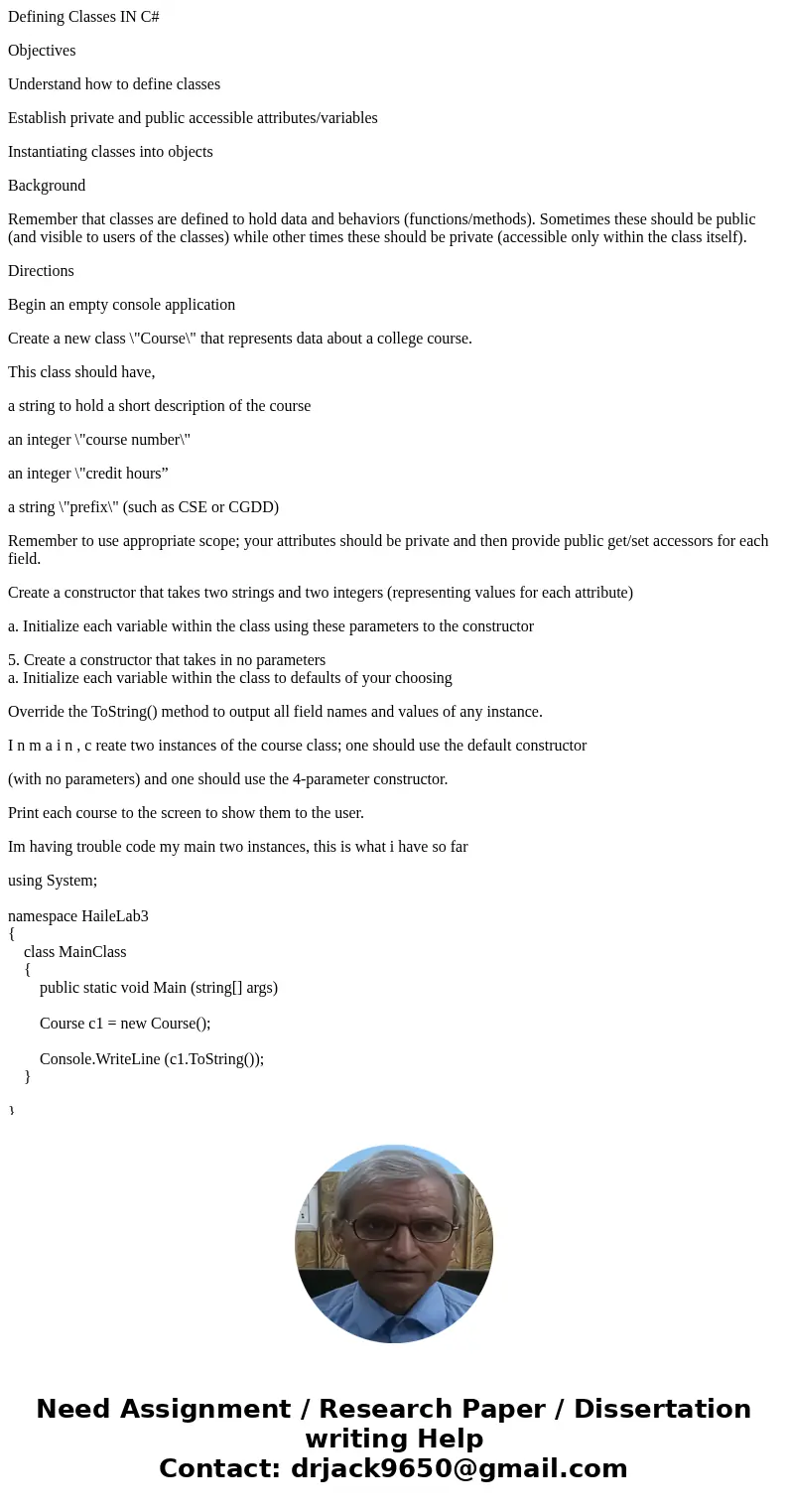 Defining Classes IN C# Objectives Understand how to define classes Establish private and public accessible attributes/variables Instantiating classes into objec Defining Classes IN C# Objectives Understand how to define classes Establish private and public accessible attributes/variables Instantiating classes into objec