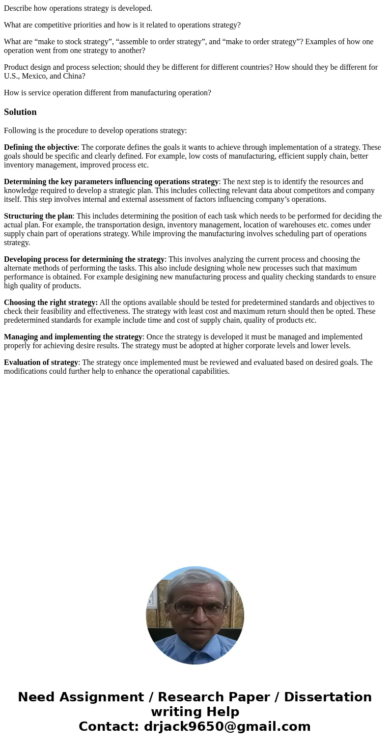 Describe how operations strategy is developed. What are competitive priorities and how is it related to operations strategy? What are “make to stock strategy”,  Describe how operations strategy is developed. What are competitive priorities and how is it related to operations strategy? What are “make to stock strategy”,