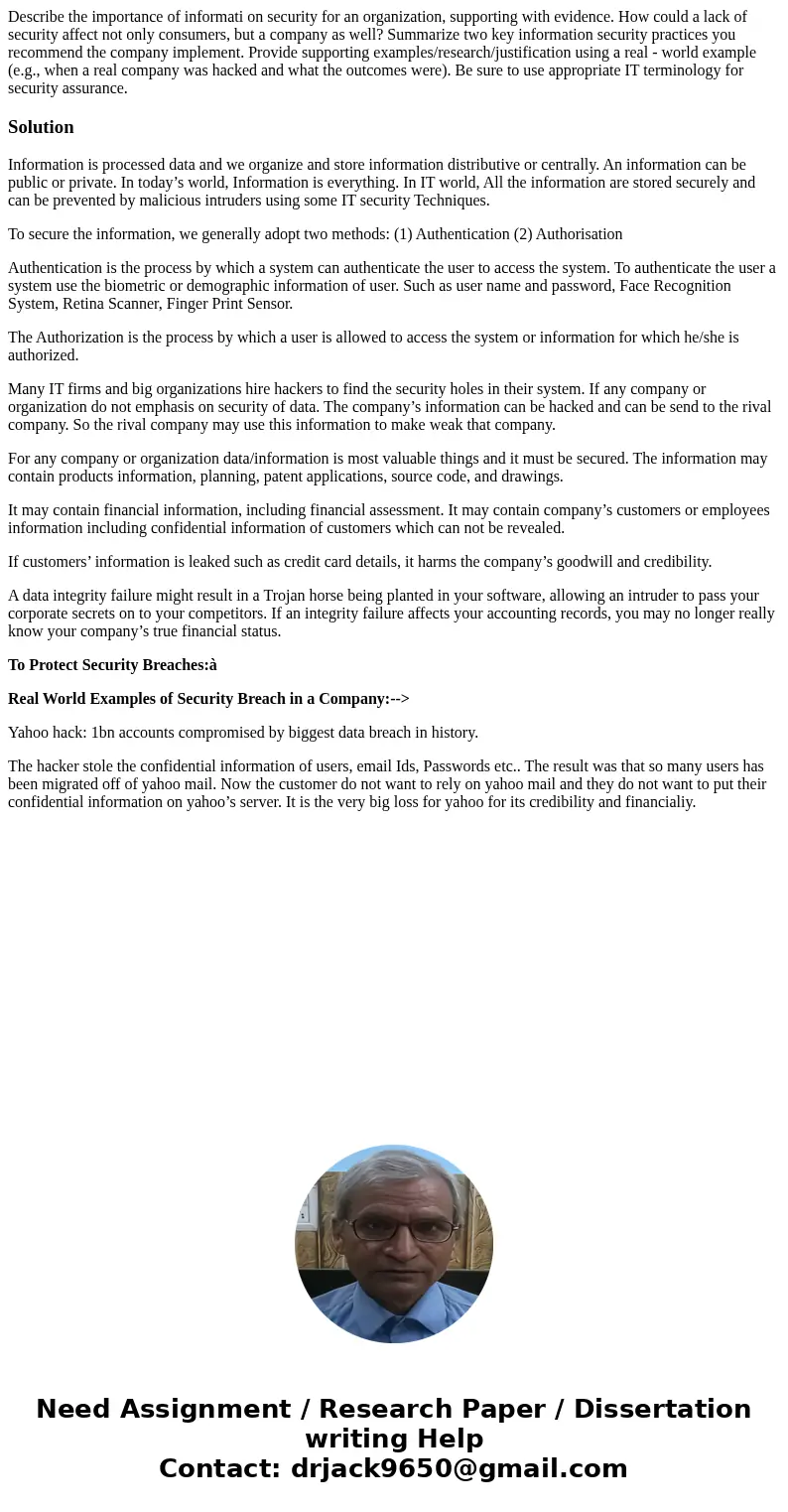 Describe the importance of informati on security for an organization, supporting with evidence. How could a lack of security affect not only consumers, but a c  Describe the importance of informati on security for an organization, supporting with evidence. How could a lack of security affect not only consumers, but a c
