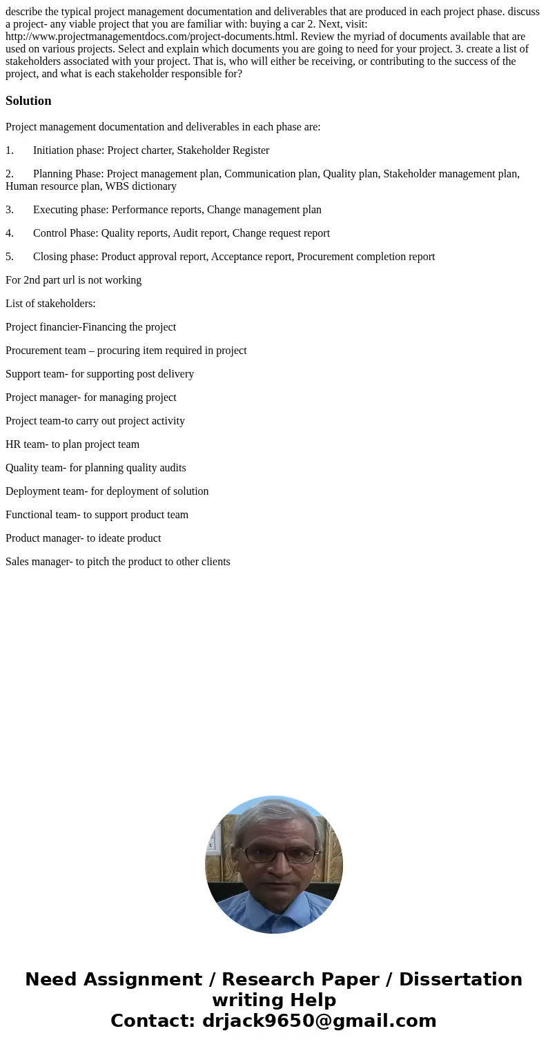 describe the typical project management documentation and deliverables that are produced in each project phase. discuss a project- any viable project that you a describe the typical project management documentation and deliverables that are produced in each project phase. discuss a project- any viable project that you a