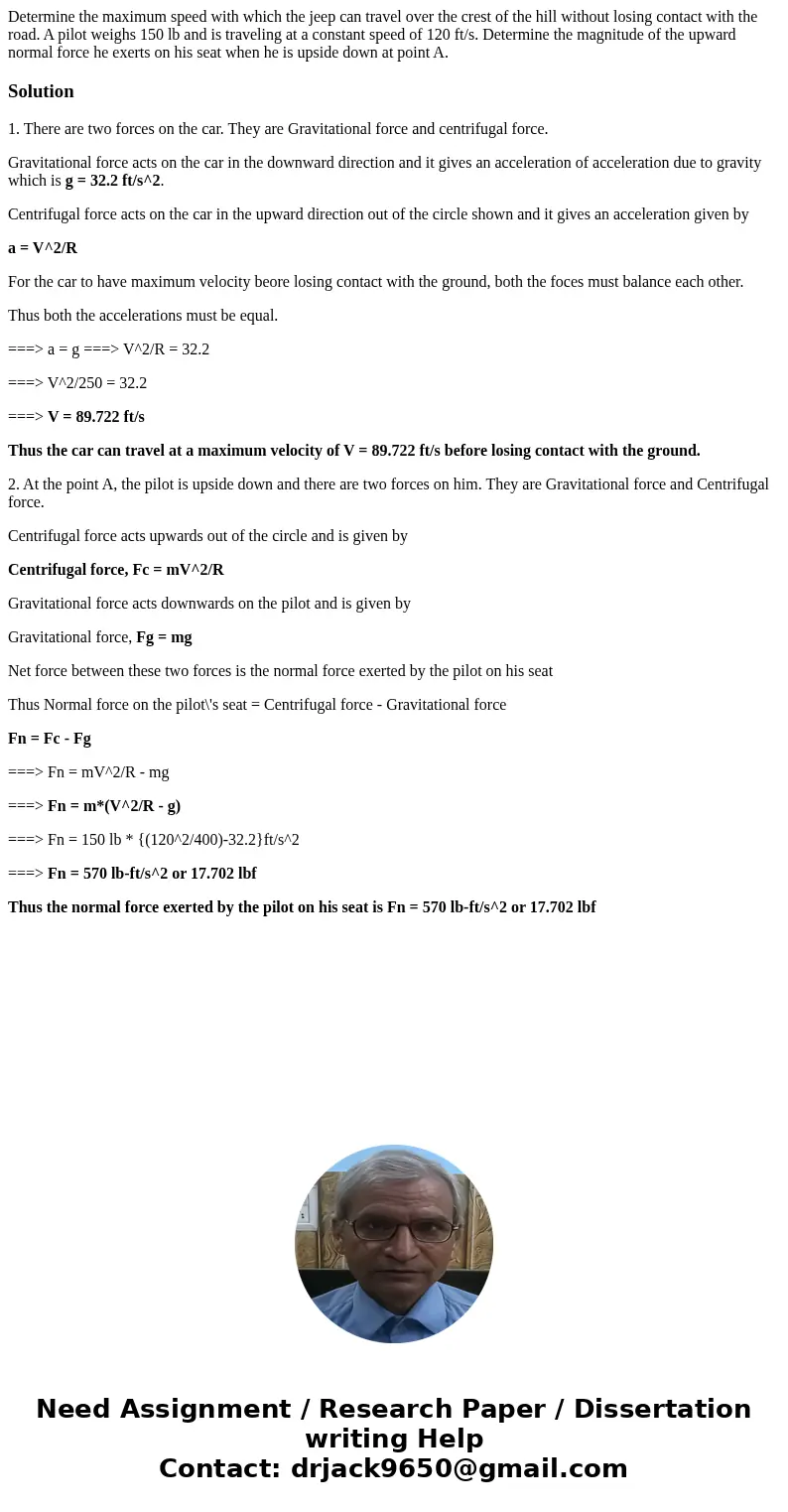 Determine the maximum speed with which the jeep can travel over the crest of the hill without losing contact with the road. A pilot weighs 150 lb and is travel  Determine the maximum speed with which the jeep can travel over the crest of the hill without losing contact with the road. A pilot weighs 150 lb and is travel