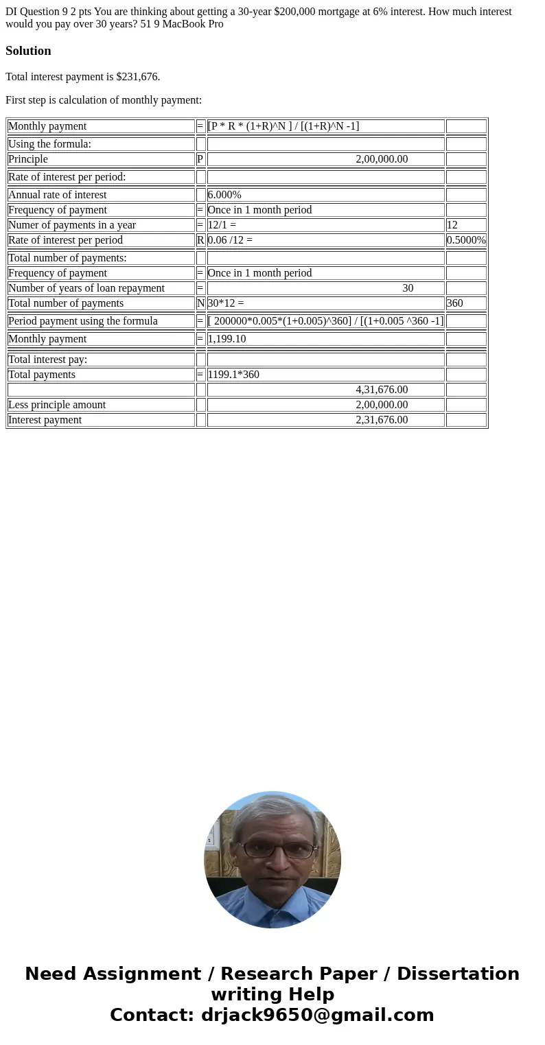 DI Question 9 2 pts You are thinking about getting a 30-year $200,000 mortgage at 6% interest. How much interest would you pay over 30 years? 51 9 MacBook Pro   DI Question 9 2 pts You are thinking about getting a 30-year $200,000 mortgage at 6% interest. How much interest would you pay over 30 years? 51 9 MacBook Pro