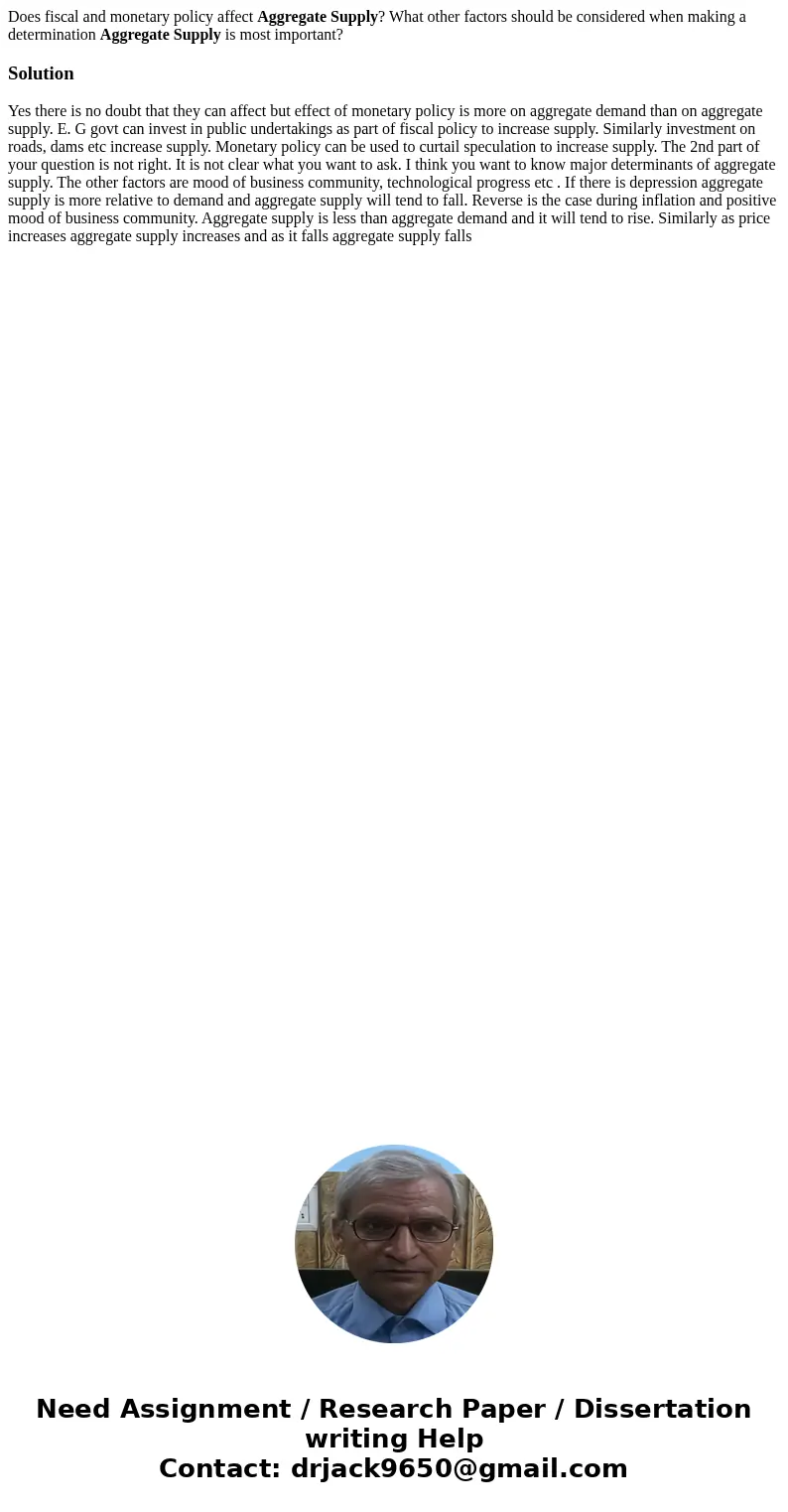 Does fiscal and monetary policy affect Aggregate Supply? What other factors should be considered when making a determination Aggregate Supply is most important? Does fiscal and monetary policy affect Aggregate Supply? What other factors should be considered when making a determination Aggregate Supply is most important?